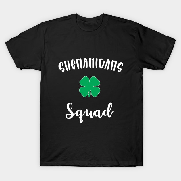 Shenanigans Squad Funny St. Patricks Day T-Shirt by fadi1994